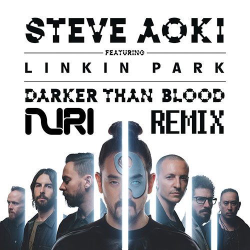 Steve-Aoki-ft.-Linkin-Park---Darker-Than-Blood-(Nuri-Remix)